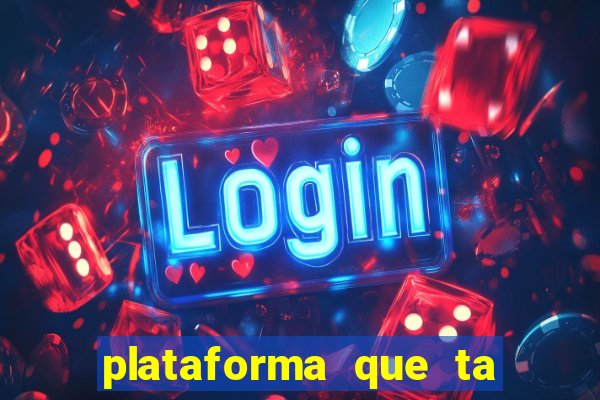 plataforma que ta pagando bem fortune tiger